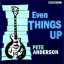 Pete Anderson - Even Things Up