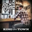 King Of This Town -Ricky Gunn