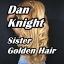 Dan Knight - Sister Golden Hair