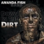 Amanda Fish Band - Down In The Dirt