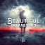 Beautiful (3:54) (Feature Track, Lyric Video Below)