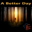 A Better Day (5:04)