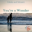 You're a Wonder (4:22) (See Lyric Video Below)