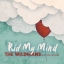 Rid My Mind feat. Dori Freeman (newest single)
