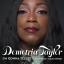 11 Demetria Taylor - I'm Gonna Tell It