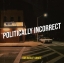 Dan Wesley White - Politically Incorrect