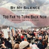 By My Silence/Too Far to Turn Back Now CD Cover